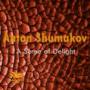 Anton Shumakov - A Sense of Delight