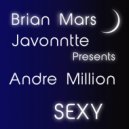 Brian Mars aka Javonntte presents Andre Million - Sexy
