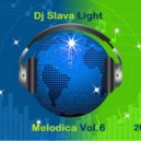 Dj Slava Light - '' Melodica '' vol. 6 ''The Colors of my Life ''