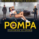 Tumzar Van Kotsi & QueXdeep Feat. Dj Sporo - Pompa