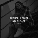 Archelli Findz - No Please