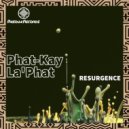 Phat-Kay La'Phat - Resurgence