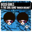 Disco Gurls Ft The Soul Gang - Broken Dreams
