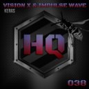 Vision X & Impulse Wave - Keras