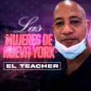 El Teacher - Las Mujeres De New York