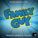 Geek Music - Family Guy Main Theme (From "Family Guy")