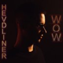HEVDLINER - WOW