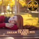 Djs Vibe - Dream Trance Mix 2021