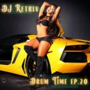 DJ Retriv - Drum Time ep. 20