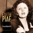 Édith Piaf - Coup de grisou