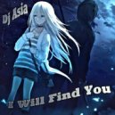 Dj Asia - I Will Find You