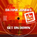 Da Funk Junkies - Get On Down