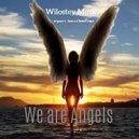 WILOSTEY - We are Angels