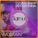 Yvvan Back & Zetaphunk - Independent Woman