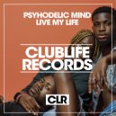 Psychedelic Mind - Live My Life