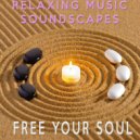 Relaxing Soundscapes - Meditate and Relax