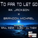 Brandon Michael - Too Far To Let Go (feat. Brandon Michael)