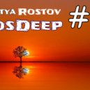 Kostya Rostov - RosDeep#1
