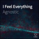 Agnostic - I Feel Everything