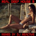 Dj Reactive - Real Deep House 9