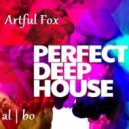 Artful Fox & al l bo - Perfect Deep, Extended (Deep House Megamix)