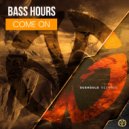Bass Hours - Come On