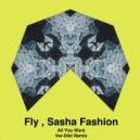 Fly & Sasha Fashion - All You Want