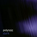 Polynoiz - Dark