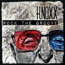 Knoxx - Rock The Groove