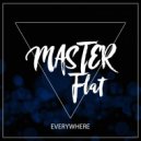 Master Flat - Everywhere