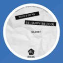 Moss & Enfasi - Be Happy, Be Fool