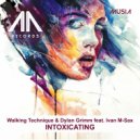 Walking Technique & Dylan Grimm & Ivan M - Intoxicating (feat. Dylan Grimm & Ivan M - Sax)