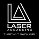Laser Assassins - Throw It Back Girl