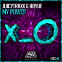 JuicyTraxx & ARYUE - My Power