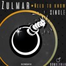 Zulmar - Need to know