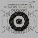 Oscar Aguilera & Hollen & Alberto Ruiz - Trifassic Collisions