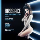Bass Ace - I'm Leaving You