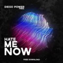 Diego Power - Hate Me Now