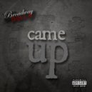 Broadway Dolla - Came Up