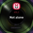 AYL3 - Not alone