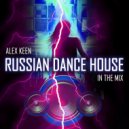 VA - Russian Dance House mixed by Alex Keen