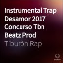 Tiburón Rap - Instrumental Trap Desamor Concurso Tbn Beatz Prod