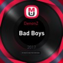 DenonZ - Bad Boys