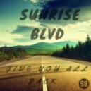 Sunrise Blvd - Give you all back