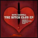 Nate Caswell - The Bitch Club