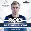 AXPLOT - Bass Night Long 047 [Record Deep]