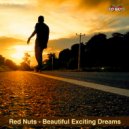 Red Nuts - Beautiful Exciting Dreams