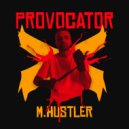M.Hustler - Provocator