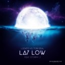 Lodato & Tori Deal & Stormy J - Lay Low (feat. Stormy J)