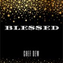 Chef DEW - BLESSED